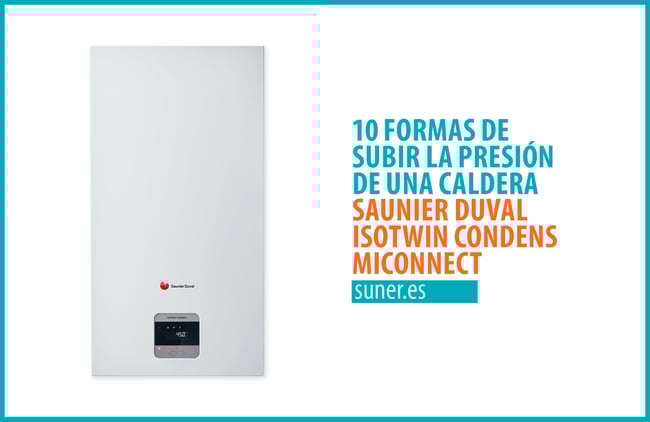 01 10-formas-de-subir-la-presión-de-una-caldera-Saunier-Duval-IsoTwin-MiConnect