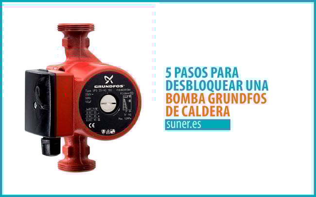 01 5-pasos-para-desbloquear-una-bomba-Grundfos-de-caldera