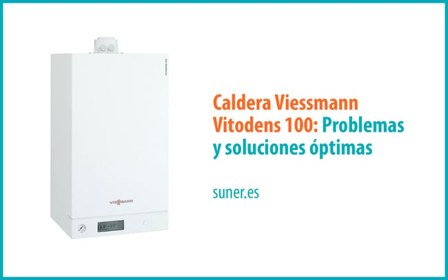 01 Caldera Viessmann Vitodens 100 - Problemas y soluciones óptimas
