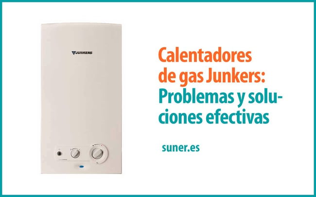 01 Calentadores de gas Junkers_Problemas y soluciones efectivas
