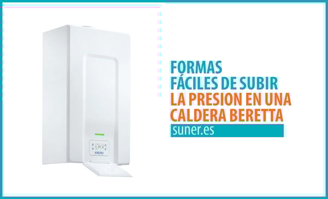 01 Formas-faciles-de-subir-la-presion-en-una-caldera-Beretta